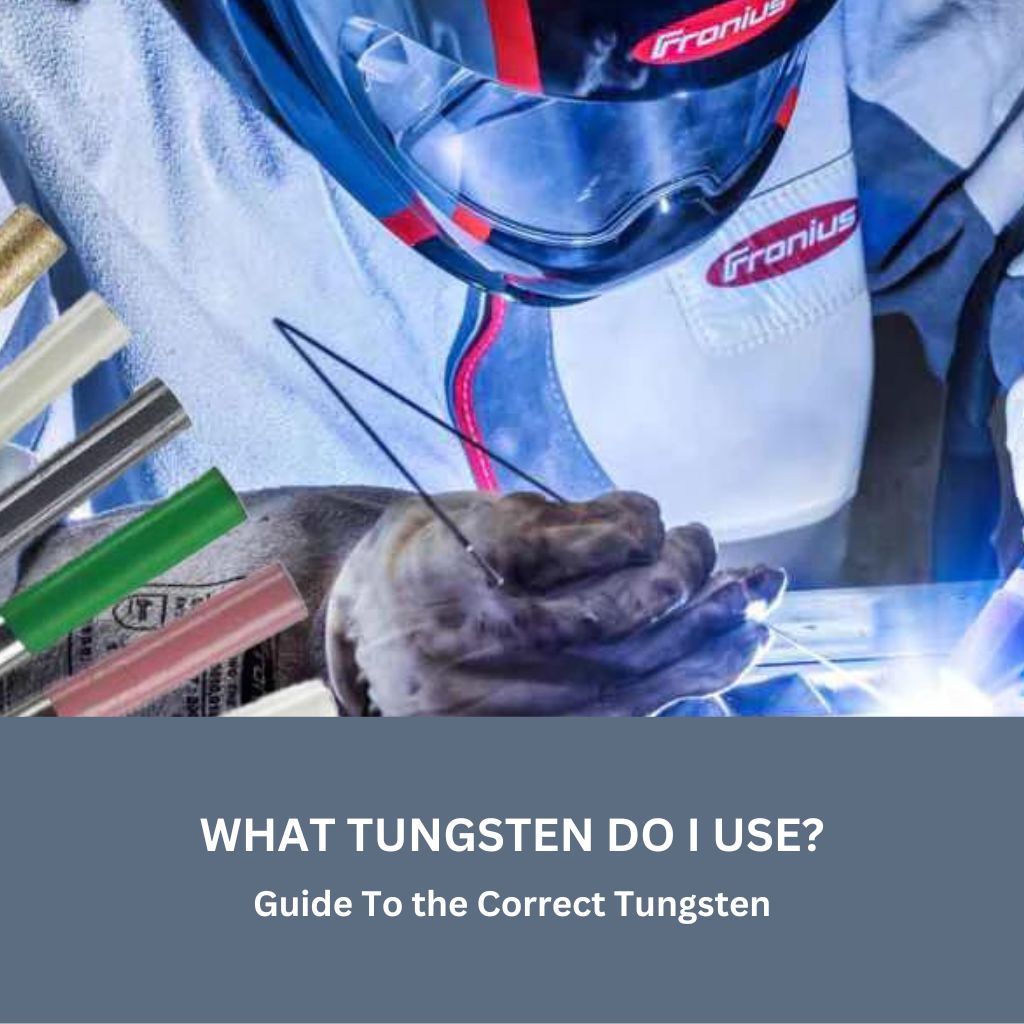What Tungsten do i Use? - Tungsten Electrodes Guidelines